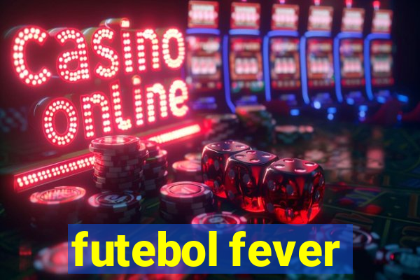 futebol fever